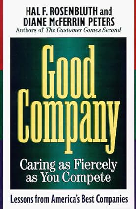 Good company: caring as fiercely as you compete [hardcover]