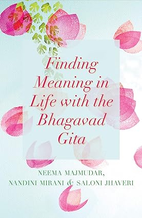 Finding meaning in life with the bhagawad gita [Hardcover]