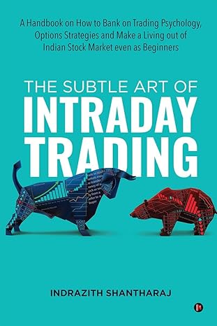 The Subtle Art of Intraday Trading by Indrazith Shantharaj [Hardcover]
