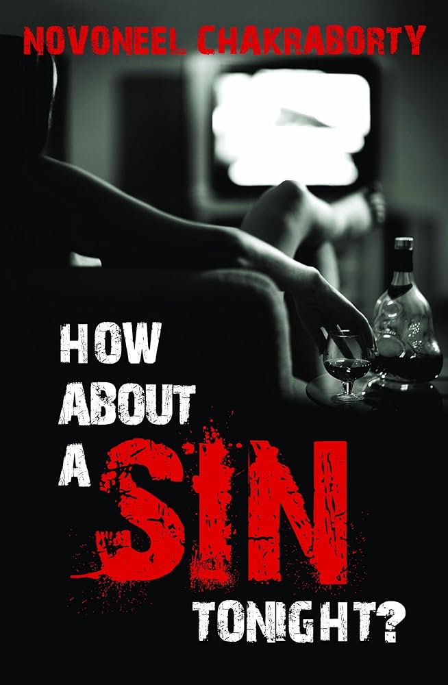 How About A Sin Tonight? by Novoneel Chakraborty