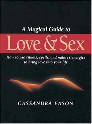 A Magical Guide to Love and Sex by Cassandra Eason  [rare books]