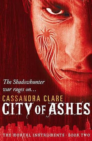 The mortal instruments 2: city of ashes by Cassandra Clare