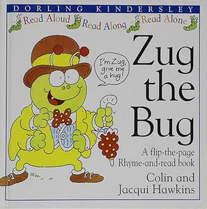 Zug the bug A flip-the-page rhyme-and-read books [Hardcover]