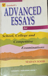 Advanced Essays for College and Competitive by Madan Sood