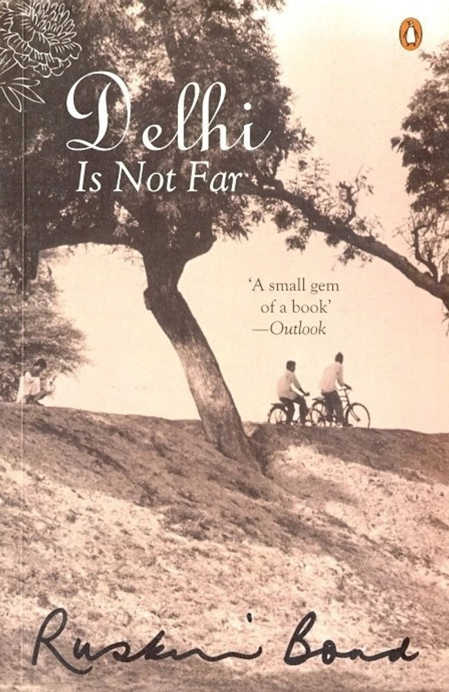 Delhi Is Not Far: A Novel by Ruskin Bond
