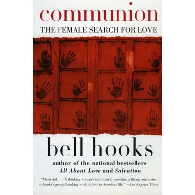 Communion: The Female Search for Love by bell hooks  [Premium Books]