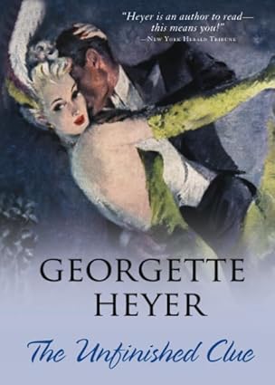 The Unfinished Clue: 3 (Country House Mysteries) by Georgette Heyer [Premium Books]