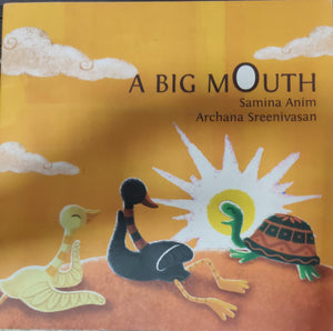 A Big Mouth by Samina Anim and Archana Sreenivasan