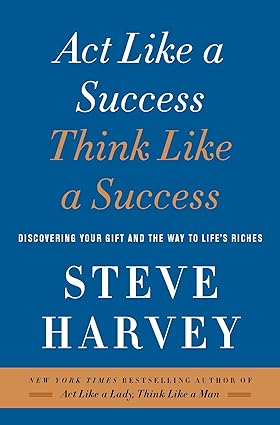Act Like a Success, Think Like a Success by Steve Harvey [Rare books]