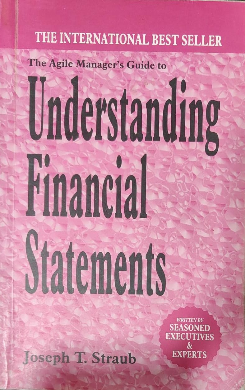 The Agile Manager's guide to Understanding Financial Statements by Joseph T. Straub [rare books]