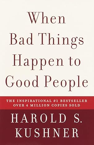 When Bad Things Happen to Good People by Harold S. Kushner