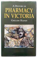 A History of Pharmacy in Victoria [RARE BOOKS]