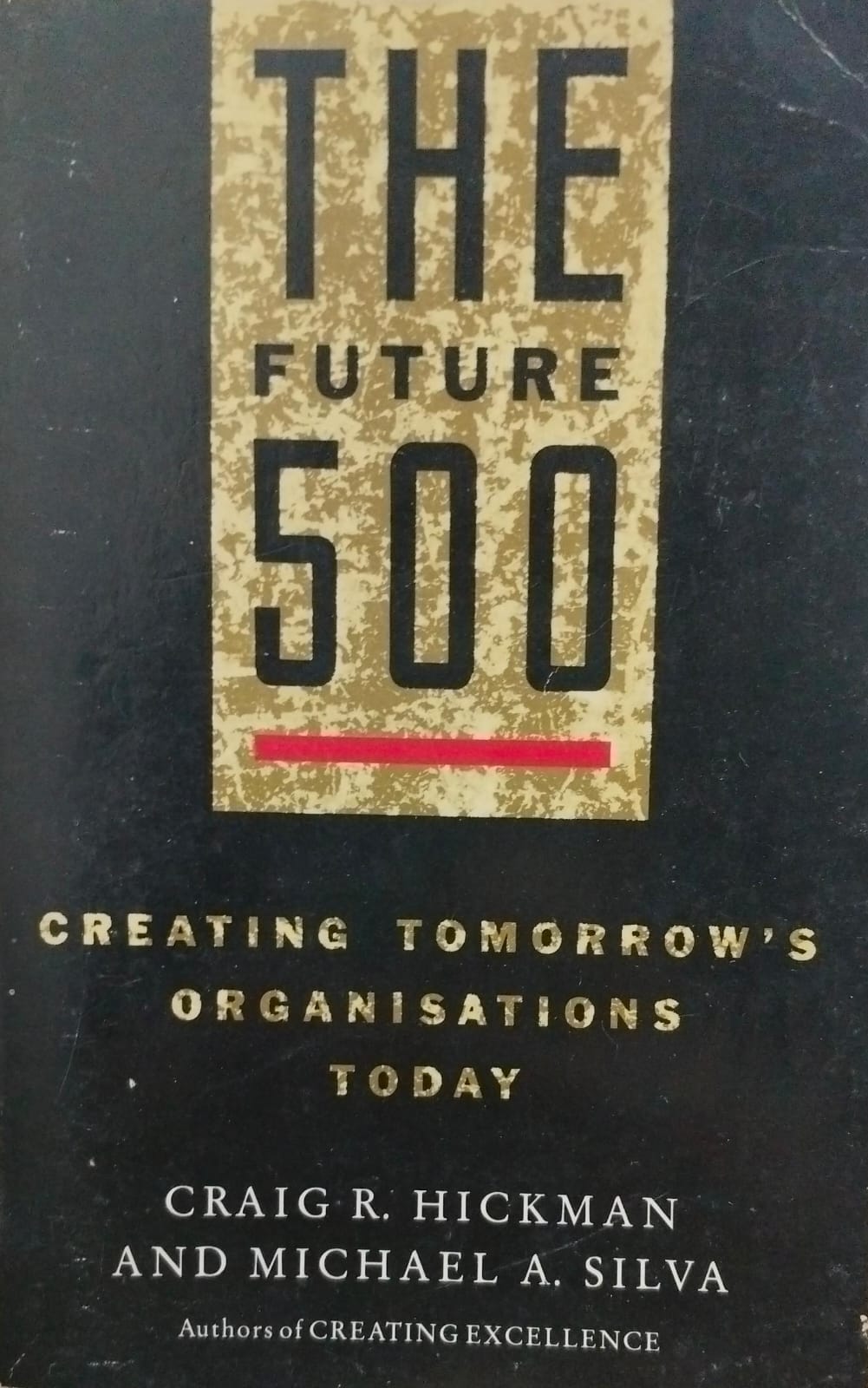 The future 500: creating tomorrow's organizations today [rare books]