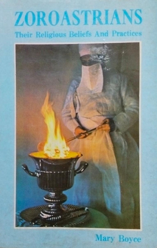 Zoroastrians: their religious beliefs and practices [rare books]