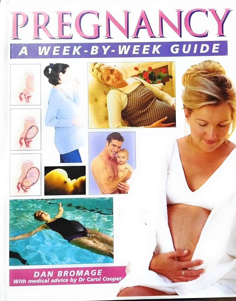 Pregnancy: a Week-by-week Guide by Dan Bromage [Rare books]