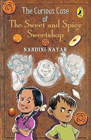 The Curious Case of the Sweet and spicy sweetshop by Nandini Nayar