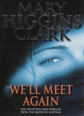 We'll Meet Again by Mary Higgins Clark