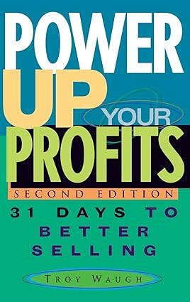 Power Up Your Profits - 31 Days to Better Selling [Hardcover] [RARE BOOK]