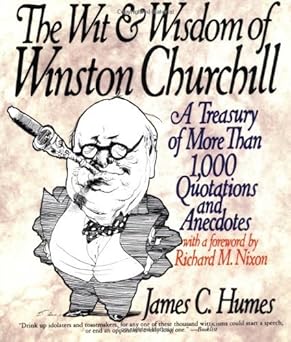 The Wit & Wisdom of Winston Churchill by James C. Humes [rare books]