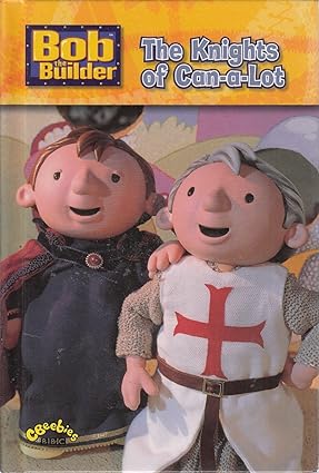 Bob the Builder: Knights of Can-a-Lot Hardcover