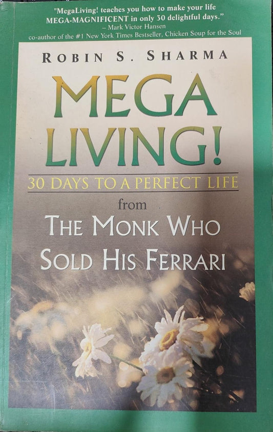 Mega living: 30 days to a perfect life by Robin Sharma