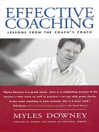 Effective coaching: lessons from the coach's coach [rare books]