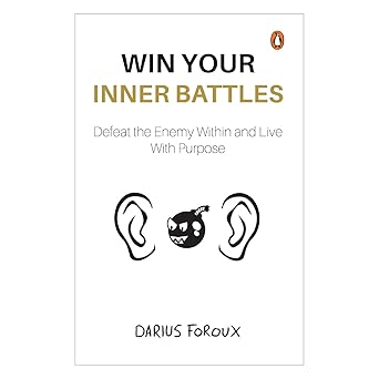Win Your Inner Battles by Darius Foroux