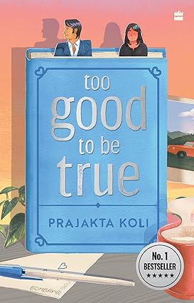 Too Good to Be True by Prajakta Koli