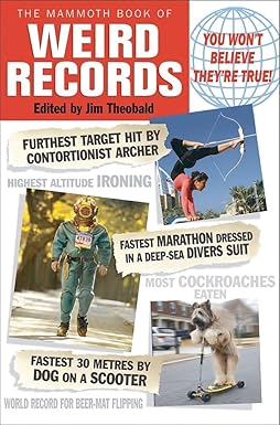 The Mammoth Book of Weird Records by Jim Theobald [Premium Books]