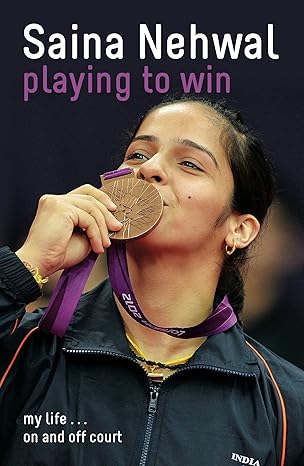 PLAYING TO WIN by Nehwal Saina