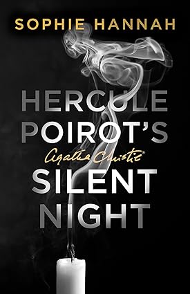 Hercule Poirot’s Silent Night: The New Hercule Poirot Mystery by Sophie Hannah| Agatha Christie