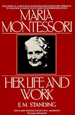 Maria montessori: her life and work [rare books]