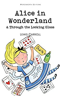 Alice in Wonderland & through the Looking Glass by Lewis Carroll