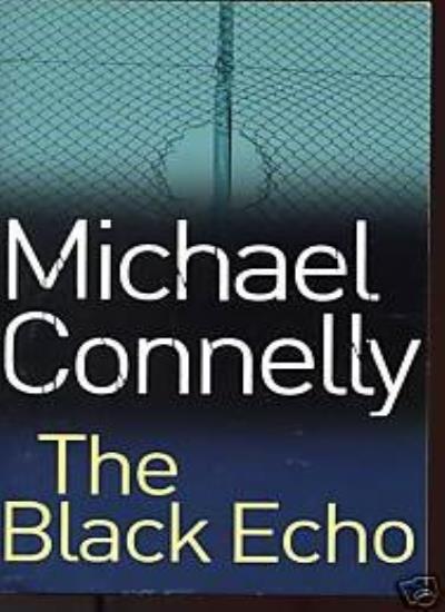The Black Echo by Michael Connelly