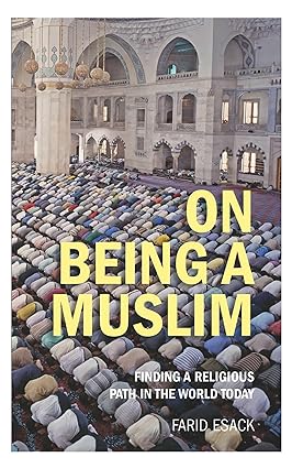 On Being a Muslim: Finding a Religious Path in the World Today by Farid Esack [rare books]