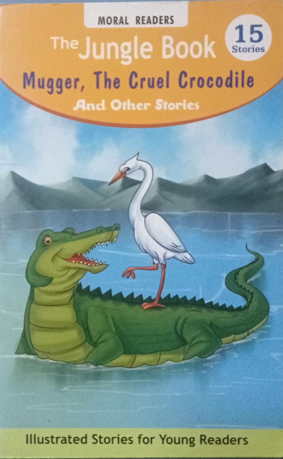 The jungle book Mugger, the Cruel Crocodile and Other Stories