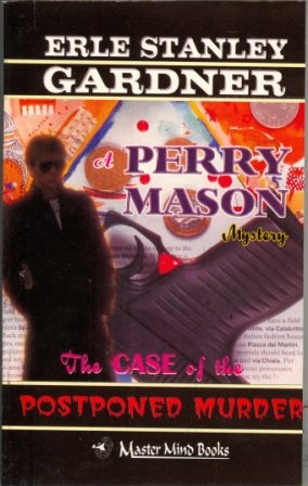 THE CASE OF THE POSTPONED MURDER by Erle Stanley Gardner