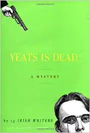 Yeats Is Dead! [HARDCOVER] [RAREBOOKS]