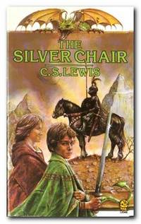The Silver Chair: Book 6 (The Chronicles of Narnia) by C. S. Lewis