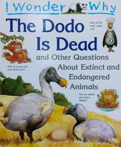 I wonder why the dodo is dead