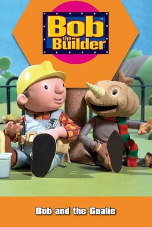 Bob and the Goalie (Bob the Builder)[Hardcover]
