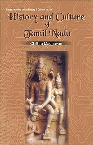 History and Culture of Tamil Nadu by Chithra Madhavan