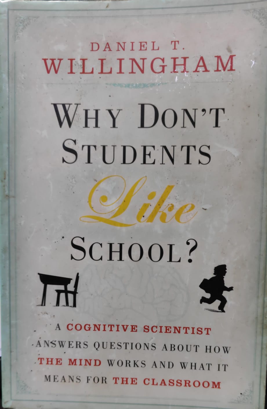 Why Don't Students Like School? [rare books] by Daniel T. Willingham