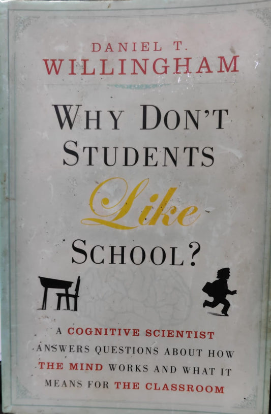 Why Don't Students Like School? [rare books] by Daniel T. Willingham