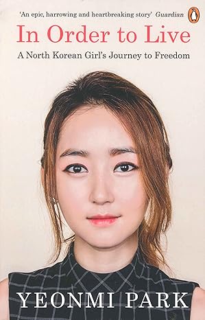 In Order To Live by Yeonmi Park [rare books]