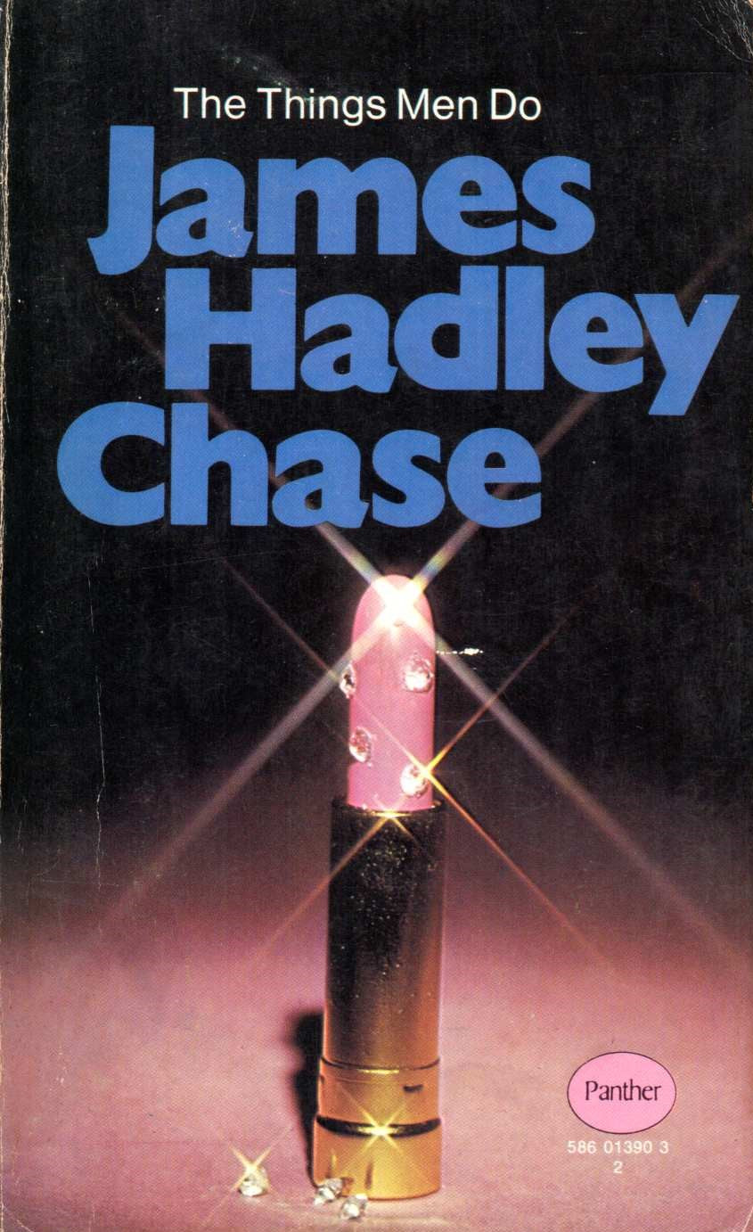 The things men do by James Hadley Chase [same cover] [old edition] [rare books]