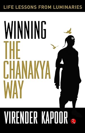 Winning the Chanakya Way by Virender Kapoor