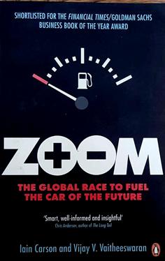 Zoom: The global Race to Fuel the Car of the Future by Iain Carson |Vijay V Vaitheeswaran