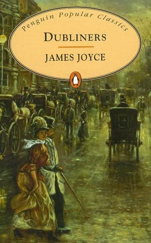 Dubliners by James Joyce [Penguin Popular Classics]