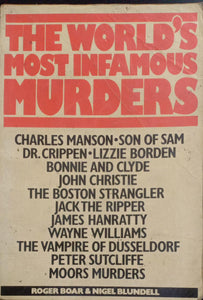 The World's Most Infamous Murders